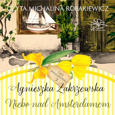 Saga amsterdamska t.3. Niebo nad Amsterdamem – okładka audiobooka, autor Zakrzewska Agnieszka