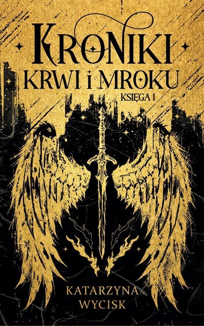 Kroniki Krwi i Mroku. Księga 1 – okładka audiobooka, autor Katarzyna Wycisk