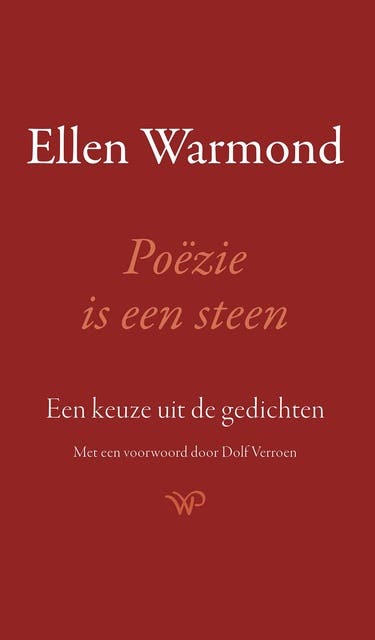 Poëzie is een steen: Een keuze uit de gedichten