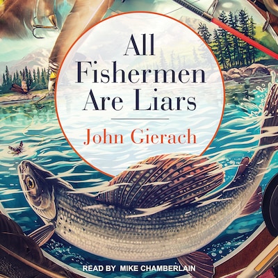 All Fishermen Are Liars – omslag til lydbogen af John Gierach