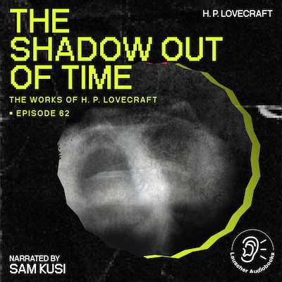 The Shadow out of Time (The Work of H. P. Lovecraft, Episode 62) – omslag til lydbogen af H. P. Lovecraft
