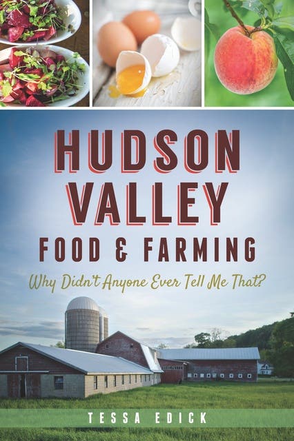 Hudson Valley Food Farming: Why Didn't Anyone Ever Tell Me That? – omslag til lydbogen af Tessa Edick