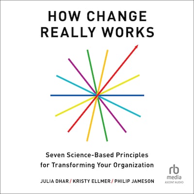 How Change Really Works