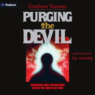 Purging the Devil: Exorcism and Possession After the Death of God