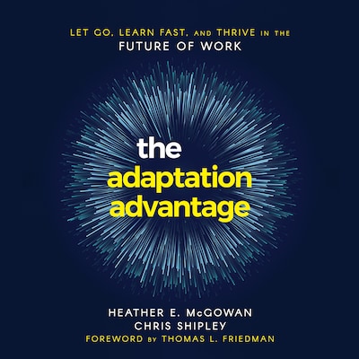 The Adaptation Advantage – omslag til lydbogen af Heather E. McGowan, Chris Shipley