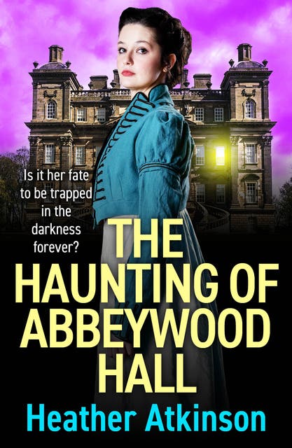 The Haunting of Abbeywood Hall: A BRAND NEW haunting gothic story filled with secrets, tragedy and darkness – omslag til lydbogen af Heather Atkinson
