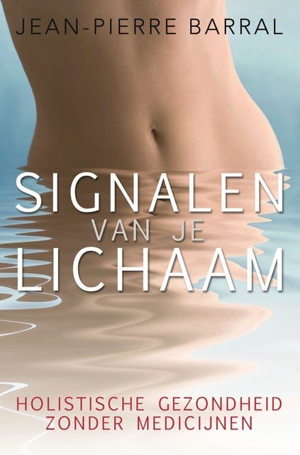 Signalen van je lichaam: holistische gezondheid zonder medicijnen – omslag van het luisterboek van Jean-Pierre Barral