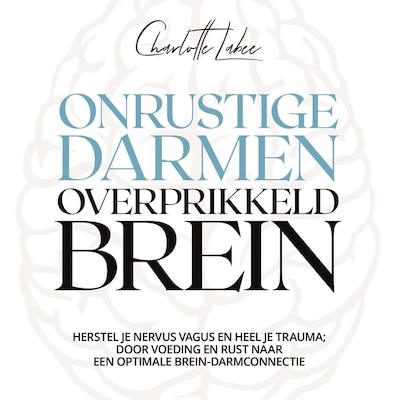 Onrustige darmen, overprikkeld brein