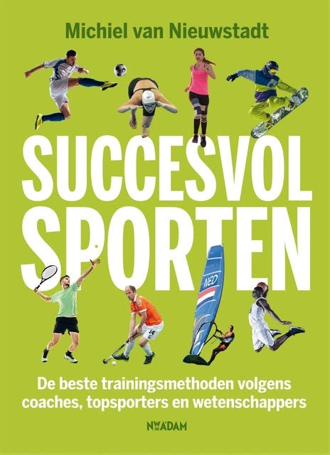 Succesvol sporten: De beste trainingsmethoden volgens coaches, topsporters en wetenschappers – omslag van het luisterboek van Michiel van Nieuwstadt
