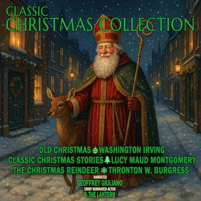 Classic Christmas Collection – omslag til lydbogen af Washington Irving, L. M. Montgomery, Thronton W. Burgress