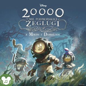Disney. 20 000 mil podwodnej żeglugi z Mikim i Donaldem – okładka audiobooka, autor zespół autorów