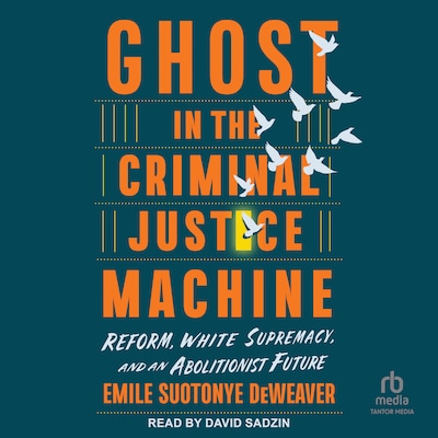 Ghost in the Criminal Justice Machine – omslag til lydbogen af Emile Suotonye DeWeaver