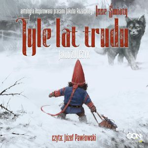 Inne światy. Tyle lat trudu – okładka audiobooka, autor Jakub Żulczyk