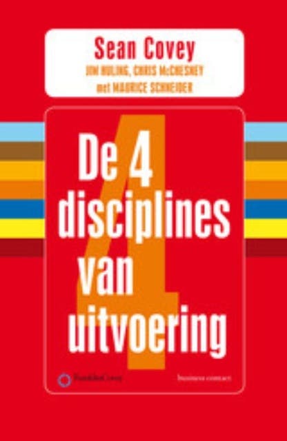 De 4 disciplines van uitvoering: zo bereik je je waanzinnig belangrijke doelen