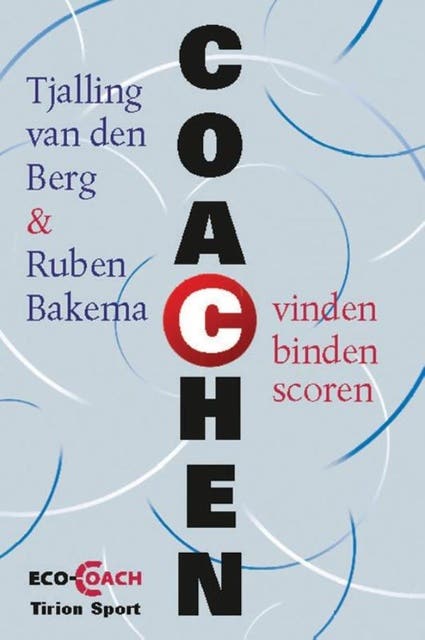 Coachen: vinden - binden - scoren: doe waarin je gelooft en geloof in wat je doet