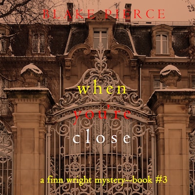 When You're Close (A Finn Wright FBI Mystery—Book Three)