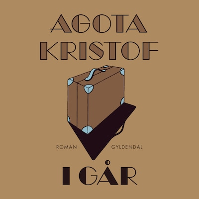 I går – omslag til lydbogen af Ágota Kristóf