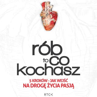 Rób to co kochasz – okładka audiobooka, autor Arkadiusz Zbozień