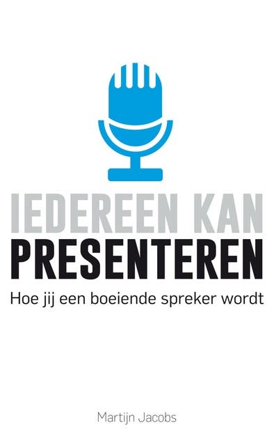 Iedereen kan presenteren: hoe jij een boeiende spreker wordt – omslag van het luisterboek van Martijn Jacobs