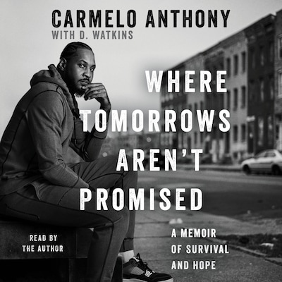 Where Tomorrows Aren't Promised – okładka audiobooka, autor Carmelo Anthony
