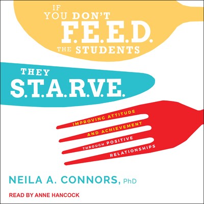 If You Don't Feed the Students, They Starve – omslag til lydbogen af Neila A. Connors, PhD