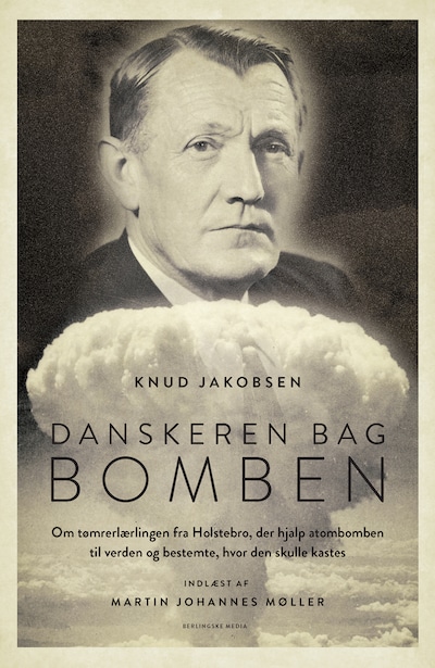 Danskeren bag bomben – omslag til lydbogen af Knud Jakobsen