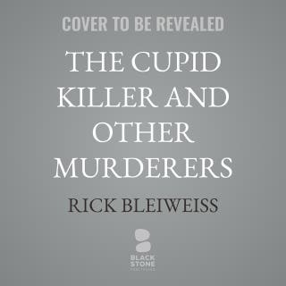 The Cupid Killer and Other Murderers: A Pignon Scorbion Mystery – omslag till ljudboken av Rick Bleiweiss