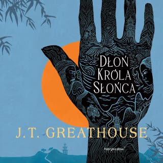 Dłoń Króla Słońca – okładka audiobooka, autor J.T. Greathouse