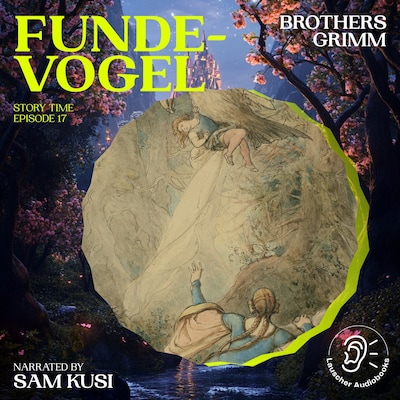 Fundevogel (Story Time, Episode 17) – omslag til lydbogen af Brothers Grimm