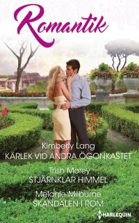 Kärlek vid andra ögonkastet / Stjärnklar himmel / Skandalen i Rom – omslag till ljudboken av Kimberly Lang,Melanie Milburne,Trish Morey