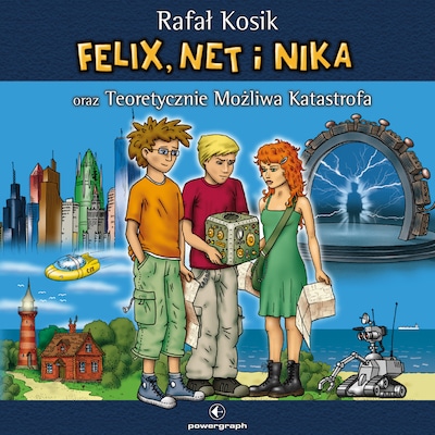 Felix, Net i Nika oraz Teoretycznie Możliwa Katastrofa – okładka audiobooka, autor Rafał Kosik