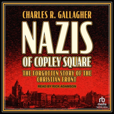 Nazis of Copley Square – omslag til lydbogen af Charles R. Gallagher