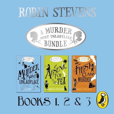 A Murder Most Unladylike Bundle: Books 1, 2 and 3 – omslag til lydbogen af Robin Stevens