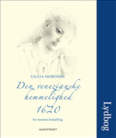 Den venezianske hemmelighed, 1620 - En nonnes fortælling – omslag til lydbogen af Giulia Morosini