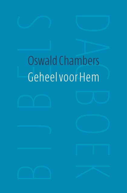 Geheel voor hem: bijbels dagboek – omslag van het luisterboek van Oswald Chambers