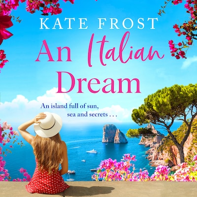 An Italian Dream - An escapist read from the bestselling author of One Greek Summer (Unabridged) – omslag til lydbogen af Kate Frost