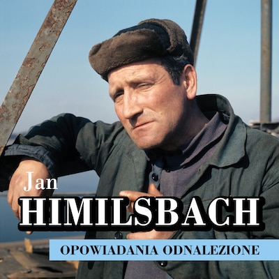 Opowiadania odnalezione – okładka audiobooka, autor Jan Himilsbach