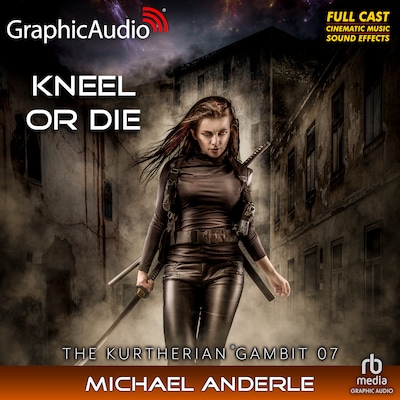 Kneel Or Die [Dramatized Adaptation] – omslag til lydbogen af Michael Anderle