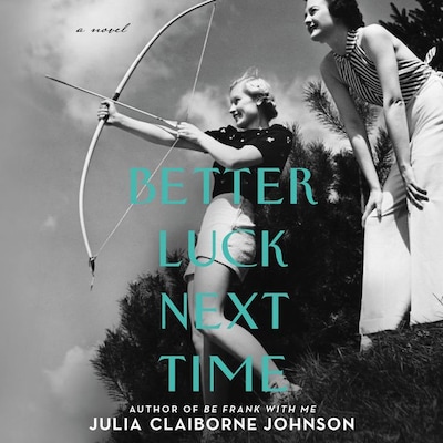 Better Luck Next Time – omslag til lydbogen af Julia Claiborne Johnson