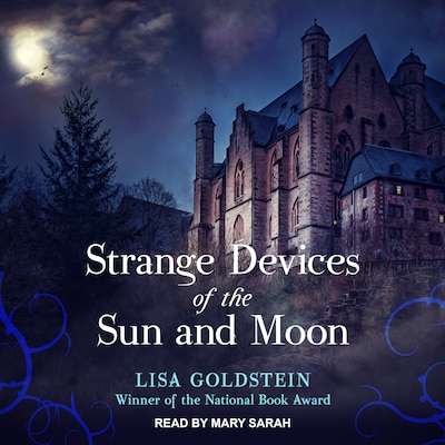 Strange Devices of the Sun and Moon – omslag til lydbogen af Lisa Goldstein