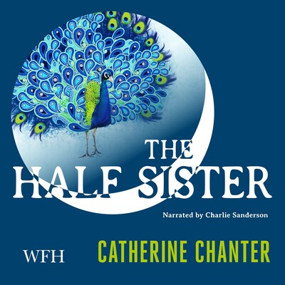 The Half Sister – omslag til lydbogen af Catherine Chanter