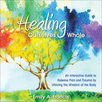 Healing Ourselves Whole – omslag til lydbogen af Emily A. Francis