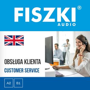 FISZKI audio – angielski biznes – Obsługa klienta – okładka audiobooka, autor Patrycja Wojsyk