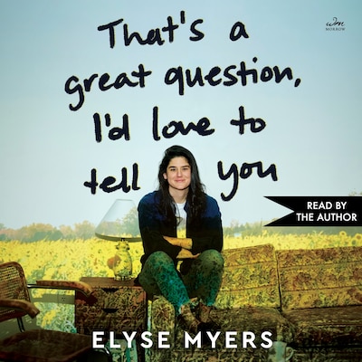 That's a Great Question, I'd Love to Tell You – omslag van het luisterboek van Elyse Myers