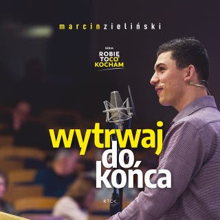 Wytrwaj do końca – okładka audiobooka, autor Marcin Zieliński