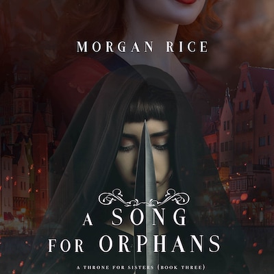 A Song for Orphans (A Throne for Sisters—Book Three)