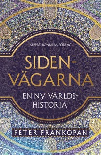 Sidenvägarna : En ny världshistoria – omslag till ljudboken av Peter Frankopan