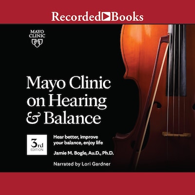 Mayo Clinic on Hearing and Balance, 3rd edition – omslag til lydbogen af Jamie Bogle, PhD