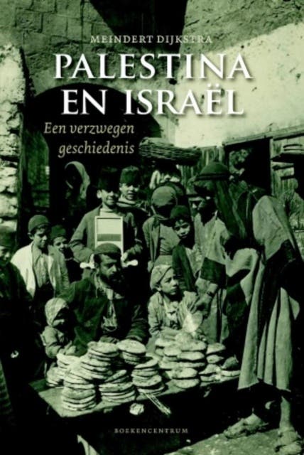 Palestina en Israël: Een verzwegen geschiedenis – omslag van het luisterboek van Meindert Dijkstra