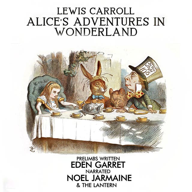 Alice's Adventures In Wonderland: Eden Garret  Noel Jarmaine The Lantern – omslag til lydbogen af Lewis Carroll, Eden Garret